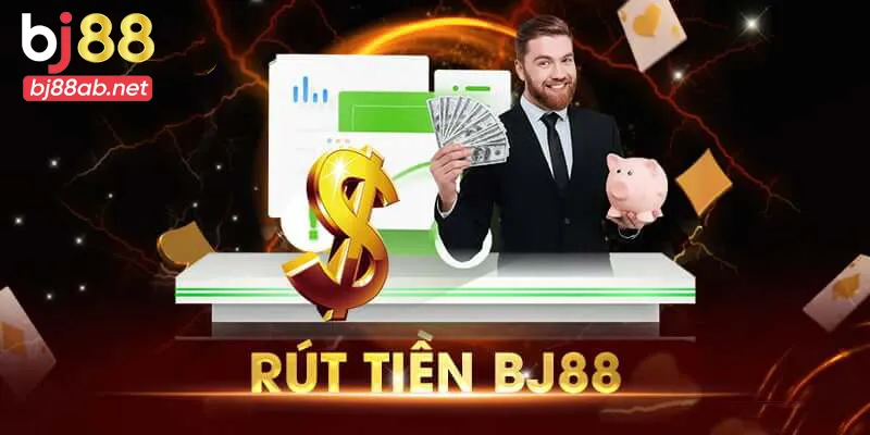 Rút tiền tại nhà cái BJ88