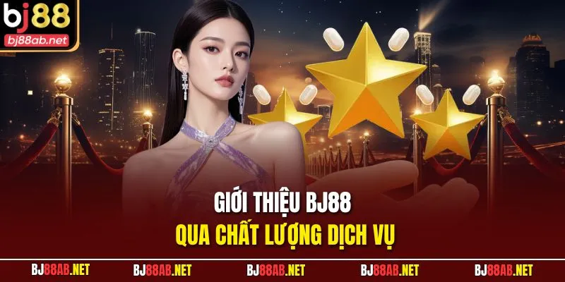 Giới thiệu BJ88 qua chất lượng dịch vụ