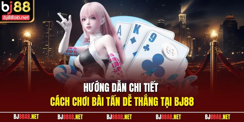 Cách chơi bài tấn